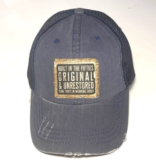 BUILT IN THE FIFTIES ORIGINAL & UNRESTORED DISTRESSED TRUCKER HAT